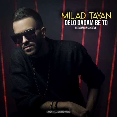 Milad Tayan – Delo Dadam Be To